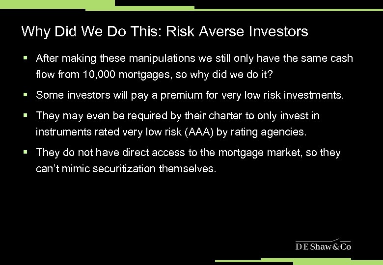 Why Did We Do This: Risk Averse Investors § After making these manipulations we