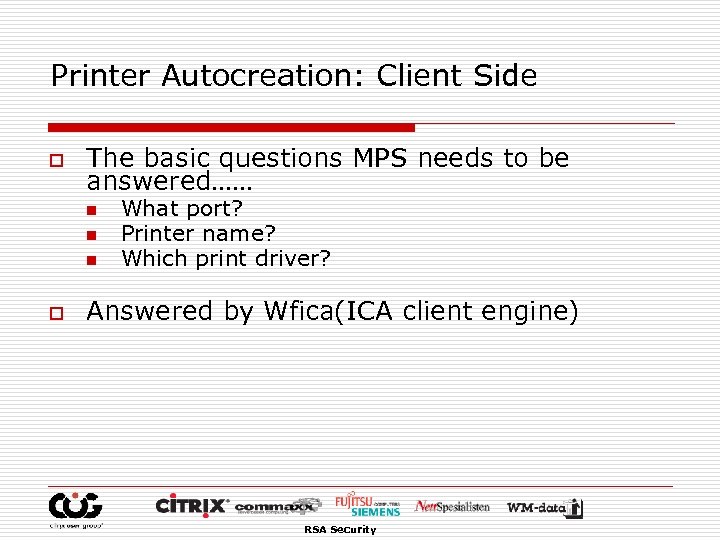 Printer Autocreation: Client Side o The basic questions MPS needs to be answered…… n