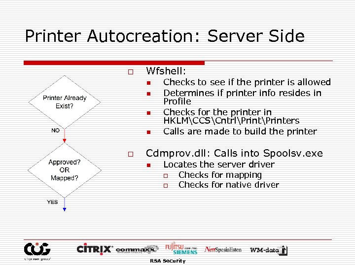 Printer Autocreation: Server Side o Wfshell: n n o Checks to see if the