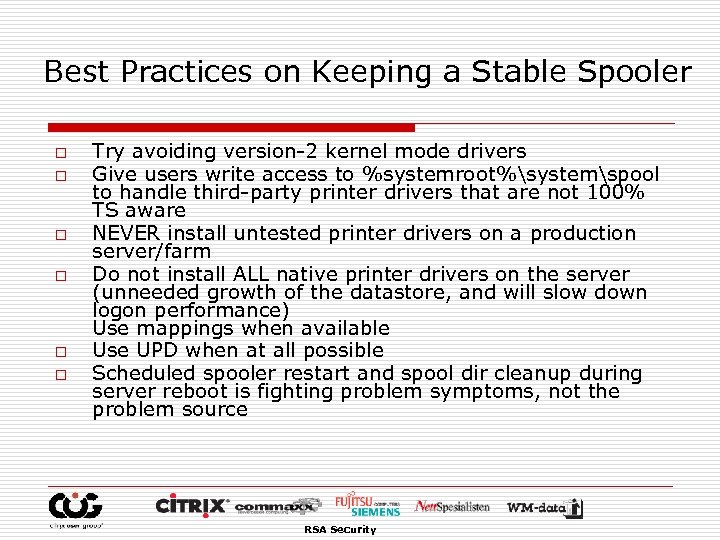 Best Practices on Keeping a Stable Spooler o o o Try avoiding version-2 kernel