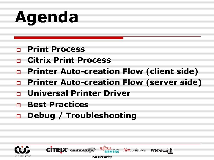 Agenda o o o o Print Process Citrix Print Process Printer Auto-creation Flow (client