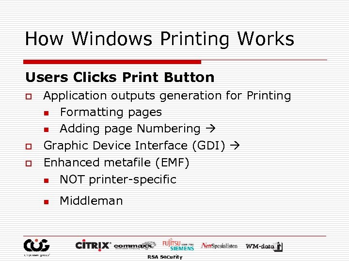 How Windows Printing Works Users Clicks Print Button o o o Application outputs generation