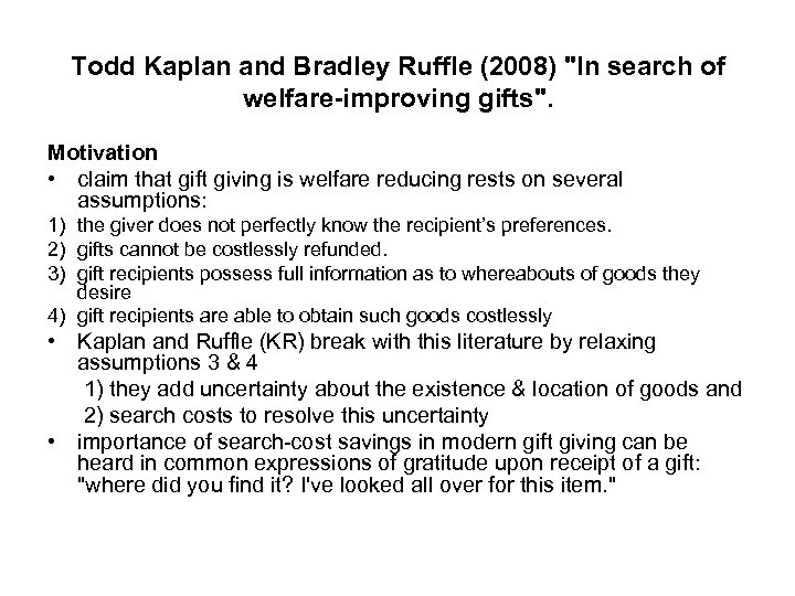 Todd Kaplan and Bradley Ruffle (2008) 