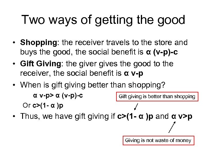 Two ways of getting the good • Shopping: the receiver travels to the store