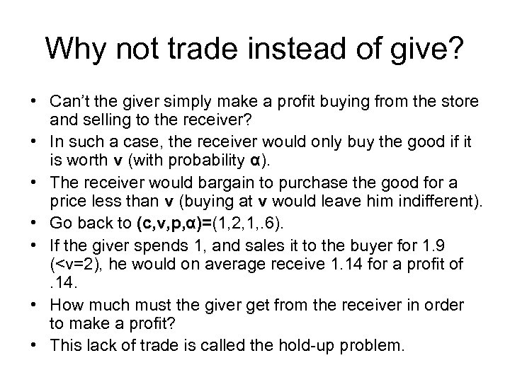 Why not trade instead of give? • Can’t the giver simply make a profit
