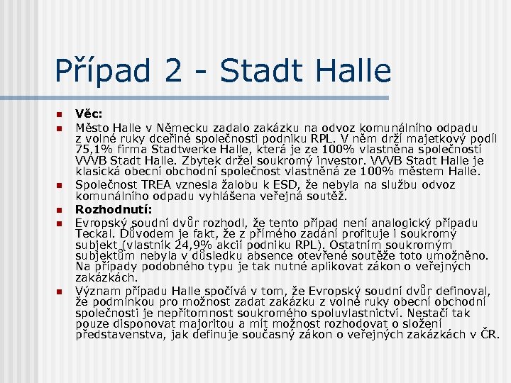 Případ 2 - Stadt Halle n n n Věc: Město Halle v Německu zadalo