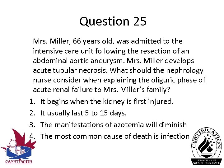 Question 25 Mrs. Miller, 66 years old, was admitted to the intensive care unit