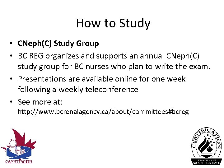 How to Study • CNeph(C) Study Group • BC REG organizes and supports an