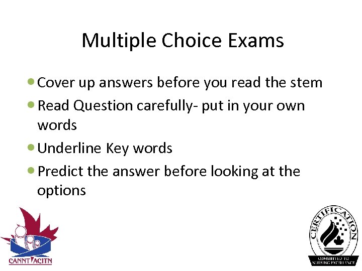 Multiple Choice Exams Cover up answers before you read the stem Read Question carefully‐