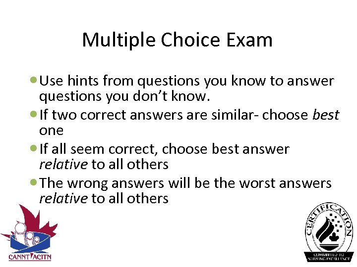 Multiple Choice Exam Use hints from questions you know to answer questions you don’t