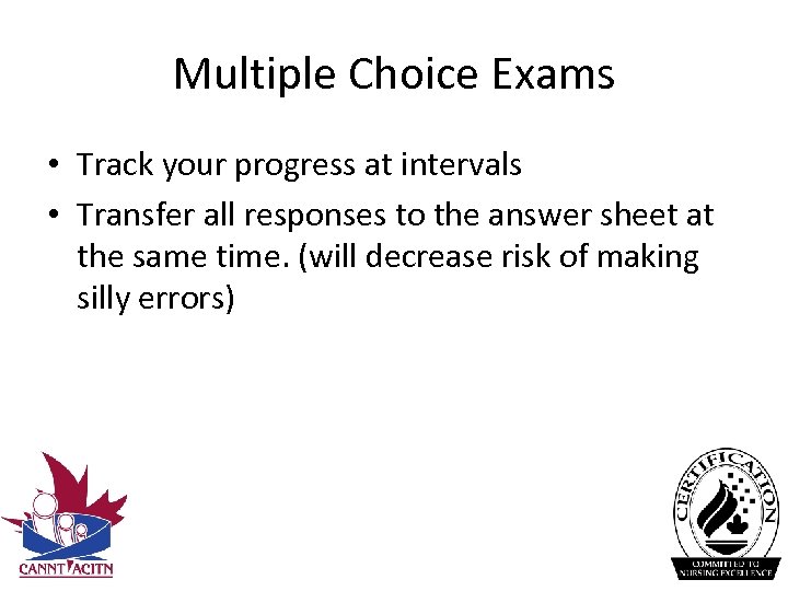 Multiple Choice Exams • Track your progress at intervals • Transfer all responses to