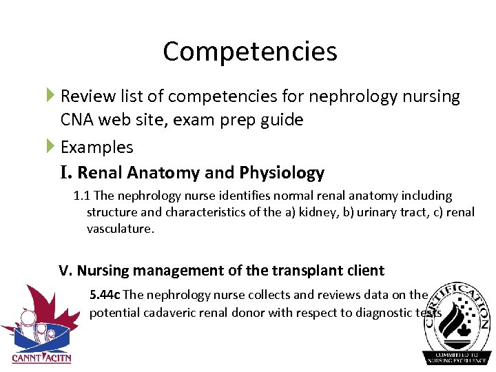 Competencies Review list of competencies for nephrology nursing CNA web site, exam prep guide