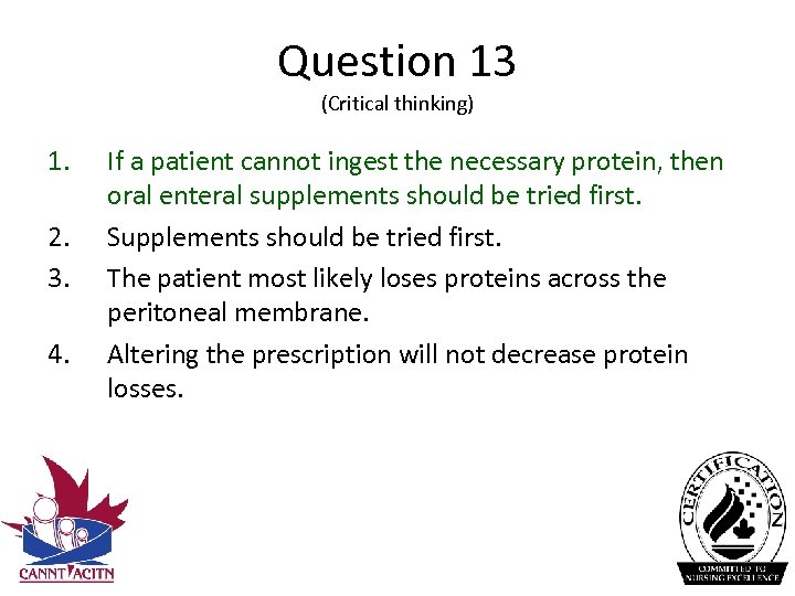 Question 13 (Critical thinking) 1. 2. 3. 4. If a patient cannot ingest the