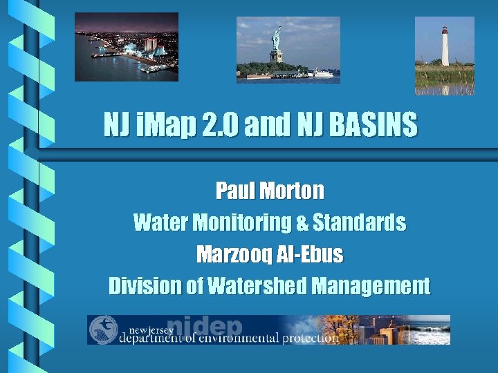 NJ i. Map 2. 0 and NJ BASINS Paul Morton Water Monitoring & Standards