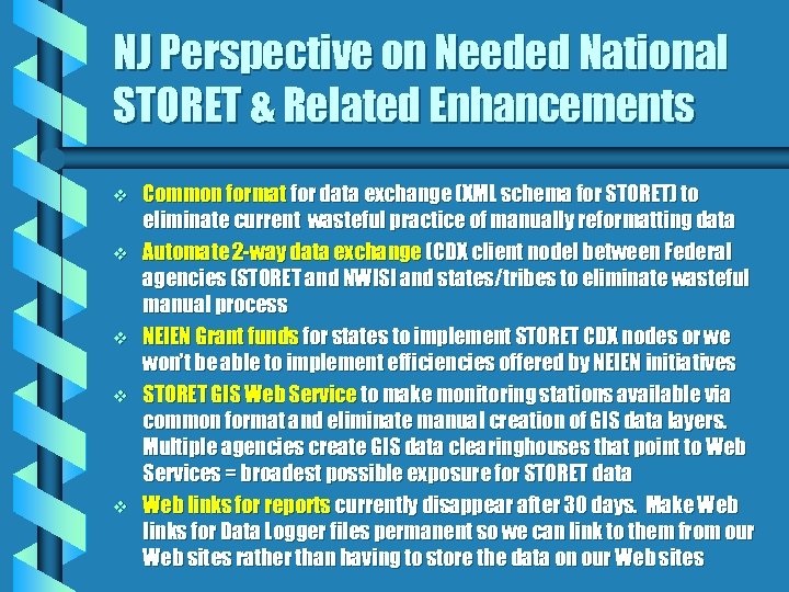 NJ Perspective on Needed National STORET & Related Enhancements v v v Common format