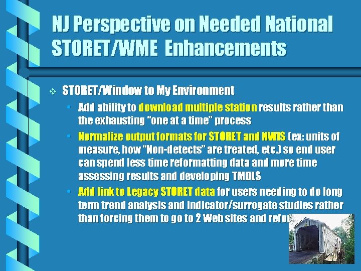 NJ Perspective on Needed National STORET/WME Enhancements v STORET/Window to My Environment • Add