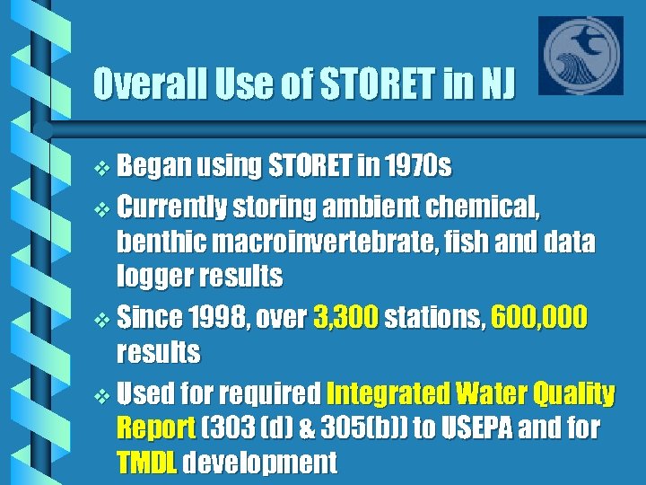 Overall Use of STORET in NJ v Began using STORET in 1970 s v