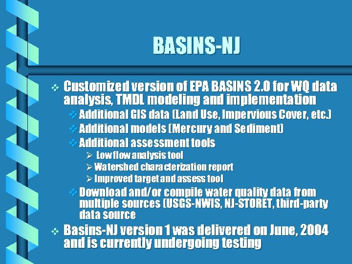 BASINS-NJ v Customized version of EPA BASINS 2. 0 for WQ data analysis, TMDL