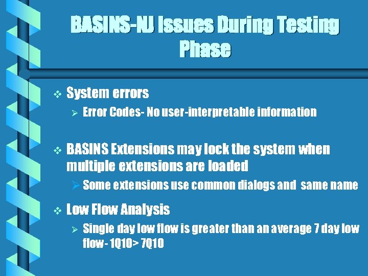 BASINS-NJ Issues During Testing Phase v System errors Ø v Error Codes- No user-interpretable