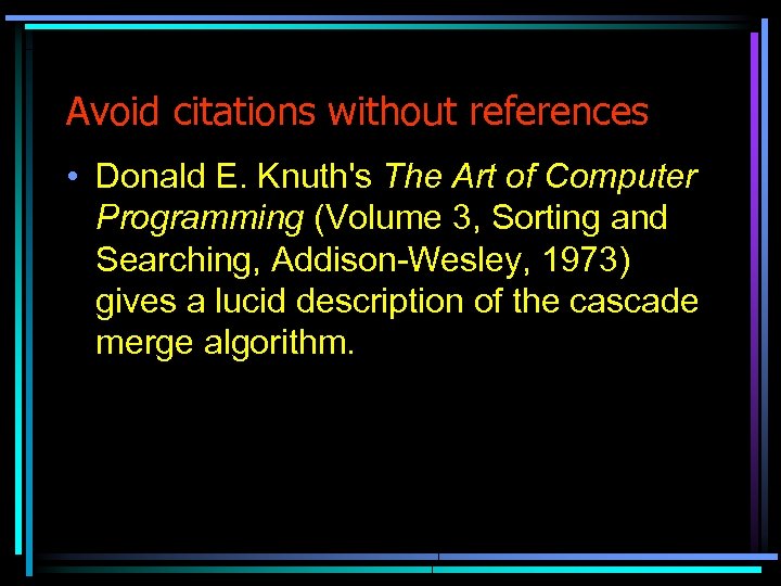 Avoid citations without references • Donald E. Knuth's The Art of Computer Programming (Volume