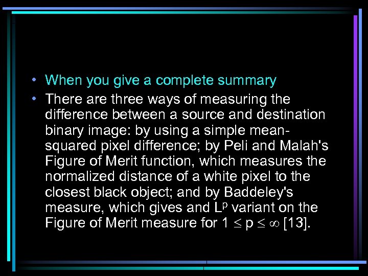  • When you give a complete summary • There are three ways of