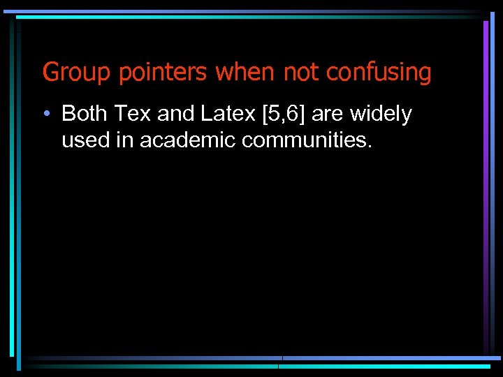 Group pointers when not confusing • Both Tex and Latex [5, 6] are widely