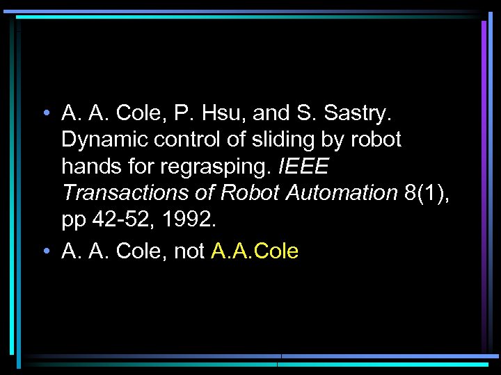  • A. A. Cole, P. Hsu, and S. Sastry. Dynamic control of sliding
