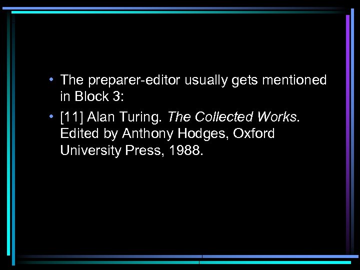  • The preparer-editor usually gets mentioned in Block 3: • [11] Alan Turing.