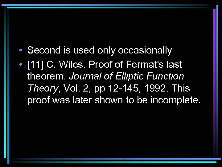  • Second is used only occasionally • [11] C. Wiles. Proof of Fermat's