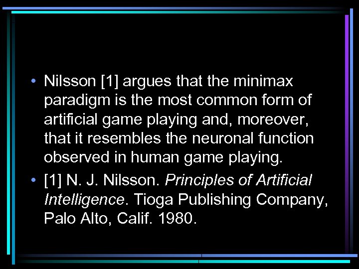  • Nilsson [1] argues that the minimax paradigm is the most common form
