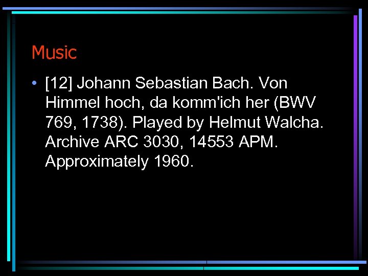 Music • [12] Johann Sebastian Bach. Von Himmel hoch, da komm'ich her (BWV 769,