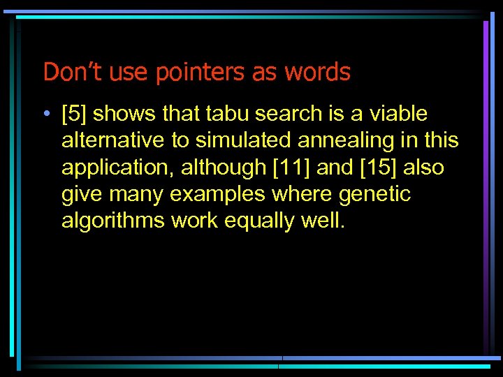 Don’t use pointers as words • [5] shows that tabu search is a viable