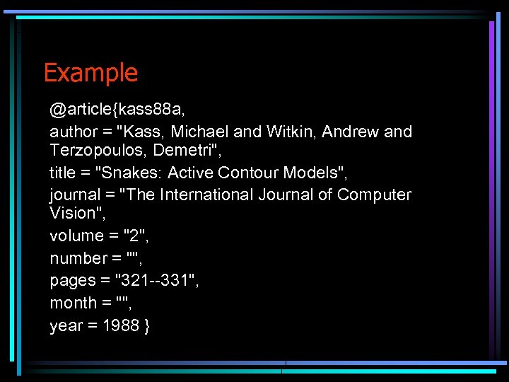 Example @article{kass 88 a, author = 