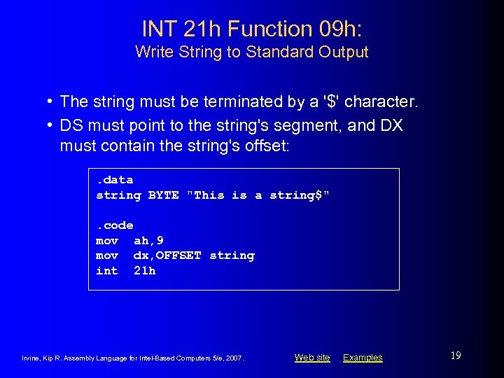 INT 21 h Function 09 h: Write String to Standard Output • The string