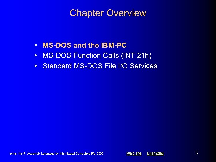 Chapter Overview • MS-DOS and the IBM-PC • MS-DOS Function Calls (INT 21 h)