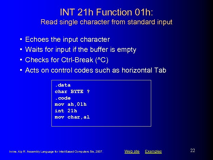 INT 21 h Function 01 h: Read single character from standard input • •