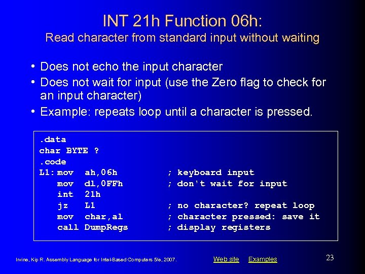 INT 21 h Function 06 h: Read character from standard input without waiting •