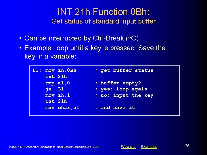 INT 21 h Function 0 Bh: Get status of standard input buffer • Can