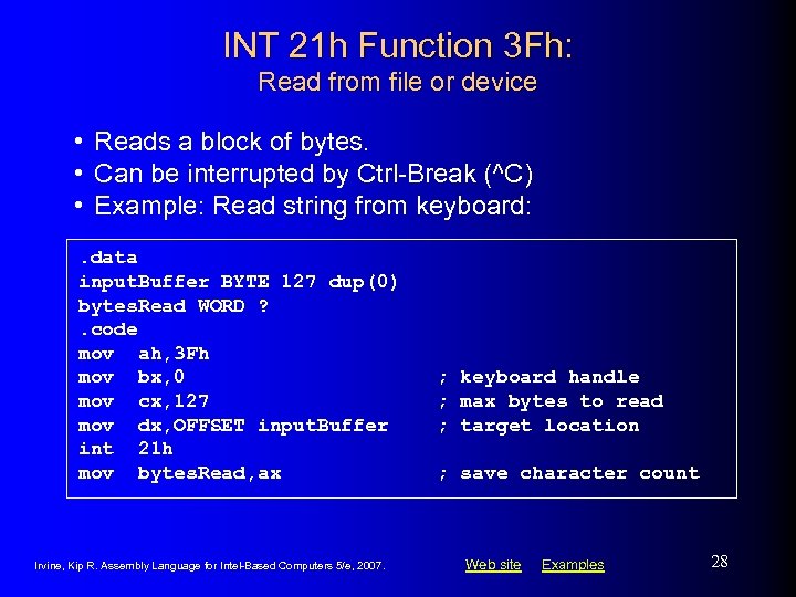 INT 21 h Function 3 Fh: Read from file or device • Reads a