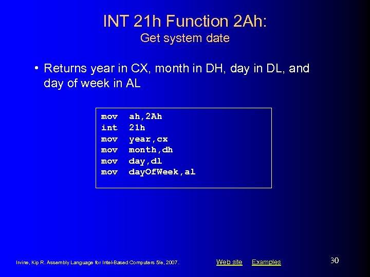 INT 21 h Function 2 Ah: Get system date • Returns year in CX,