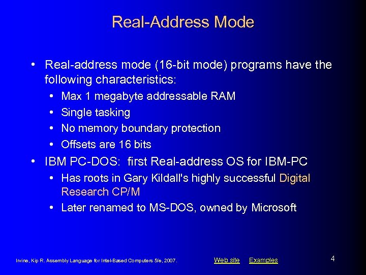 Real-Address Mode • Real-address mode (16 -bit mode) programs have the following characteristics: •