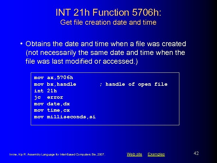 INT 21 h Function 5706 h: Get file creation date and time • Obtains