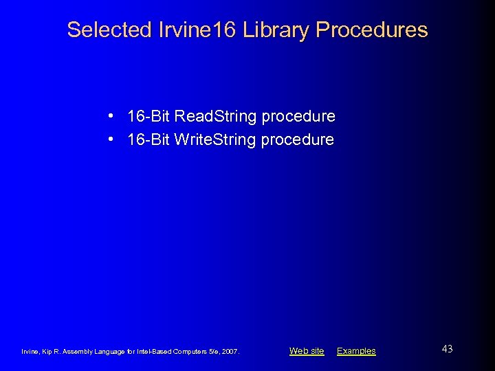 Selected Irvine 16 Library Procedures • 16 -Bit Read. String procedure • 16 -Bit