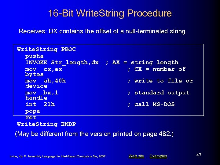 16 -Bit Write. String Procedure Receives: DX contains the offset of a null-terminated string.