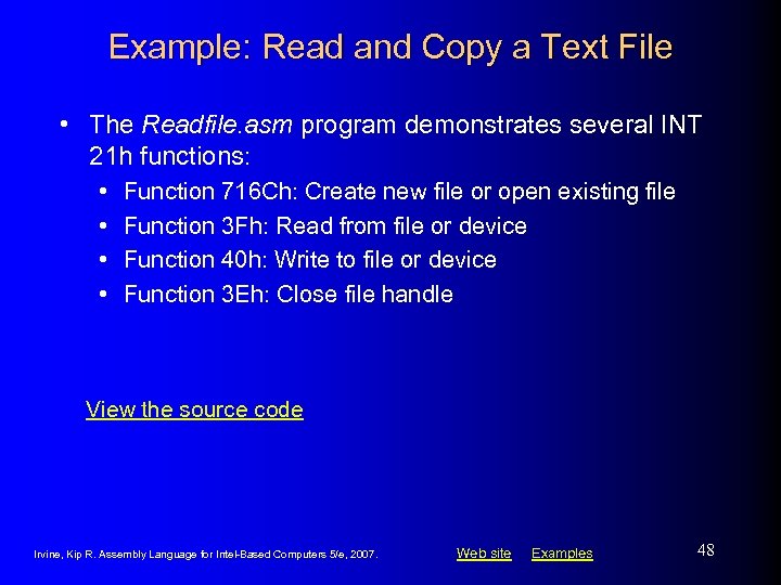 Example: Read and Copy a Text File • The Readfile. asm program demonstrates several