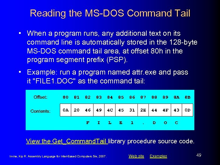 Reading the MS-DOS Command Tail • When a program runs, any additional text on