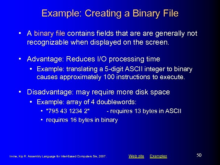 Example: Creating a Binary File • A binary file contains fields that are generally