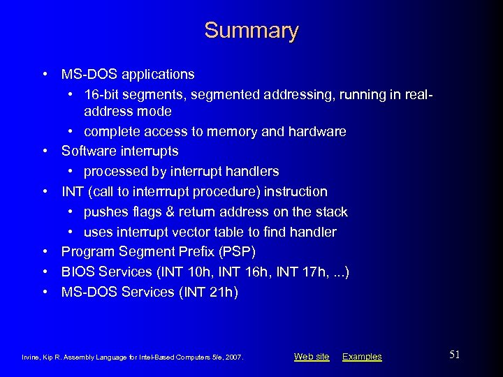 Summary • MS-DOS applications • 16 -bit segments, segmented addressing, running in realaddress mode