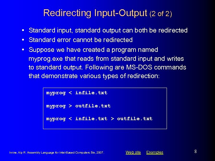 Redirecting Input-Output (2 of 2) • Standard input, standard output can both be redirected