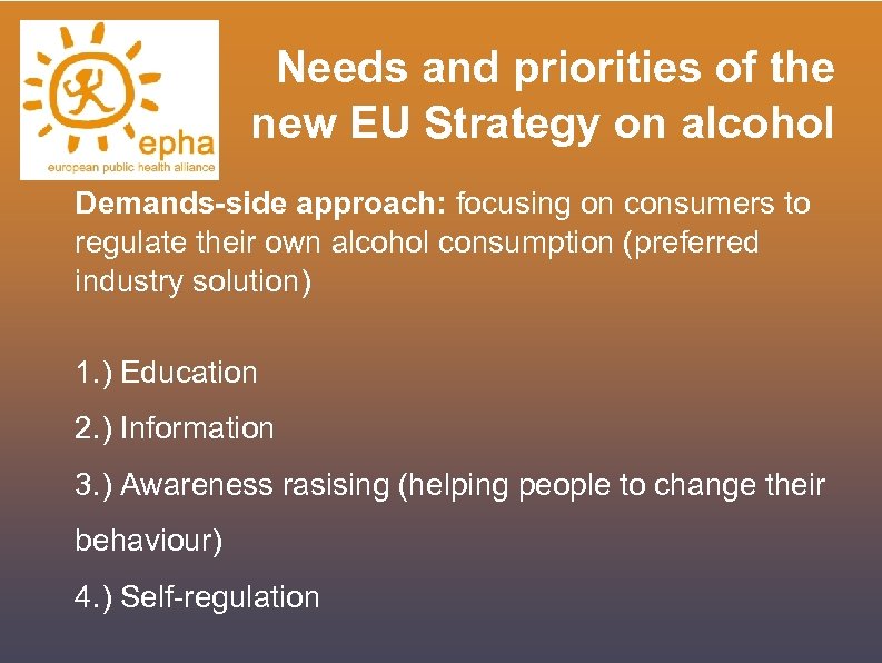 Needs and priorities of the new EU Strategy on alcohol Demands-side approach: focusing on